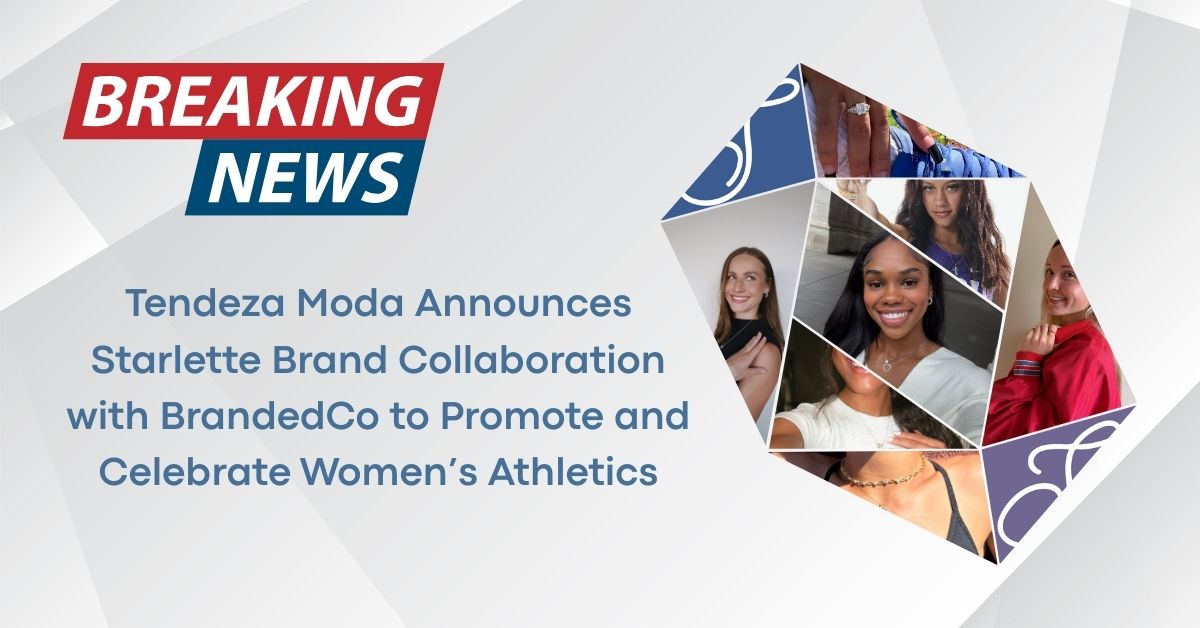 Tendeza Moda Announces Starlette Brand Collaboration with BrandedCo to Promote and Celebrate Women’s Athletics.